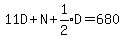 11D+%2B+N+%2B+expr%281%2F2%29D+=+680