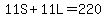 11S%2B11L=220