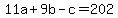 11a%2B9b-c=202