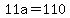 11a=110