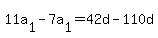 11a%5B1%5D+-+7a%5B1%5D+=+42d+-+110d%29