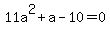 11a%5E2%2Ba-10=0