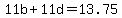 11b%2B11d=13.75