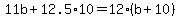 11b%2B12.5%2A10=12%28b%2B10%29