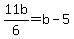 11b%2F6=b-5