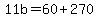 11b=60%2B270