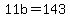 11b+=+143
