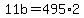 11b+=495%2A2