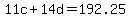 11c%2B14d=192.25