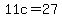 11c=27