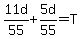 11d%2F55%2B5d%2F55=T