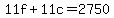 11f+%2B+11c+=+2750