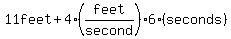 11feet%2B4%28feet%2Fsecond%29%2A6%28seconds%29