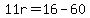 11r+=+16+-+60
