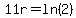 11r+=+ln%282%29