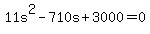 11s%5E2+-+710s+%2B+3000+=+0