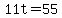 11t=55