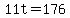 11t+++++++=176