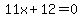 11x%2B12=0