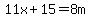 11x%2B15=8m
