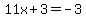 11x%2B3=-3