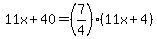 11x%2B40=%287%2F4%29%2811x%2B4%29
