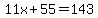 11x%2B55=143