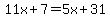 11x%2B7=5x%2B31
