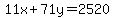 11x%2B71y=2520