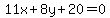 11x%2B8y%2B20=0