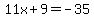 11x%2B9=-35