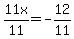 11x%2F11=-12%2F11