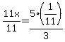 11x%2F11=5%2F3%2A%281%2F11%29