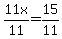 11x%2F11+=+15%2F11