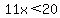 11x%3C20