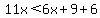 11x%3C6x%2B9%2B6