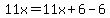 11x=11x%2B6-6