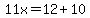 11x=12%2B10
