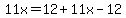 11x=12%2B11x-12