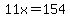 11x=154