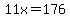 11x=176