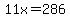 11x=286