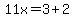 11x=3%2B2