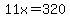 11x=320