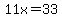 11x=33