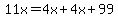 11x=4x%2B4x%2B99