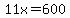 11x=600