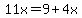 \"11x=9%2B4x\"