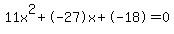 11x%5E2%2B-27x%2B-18+=+0