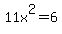 11x%5E2+=+6